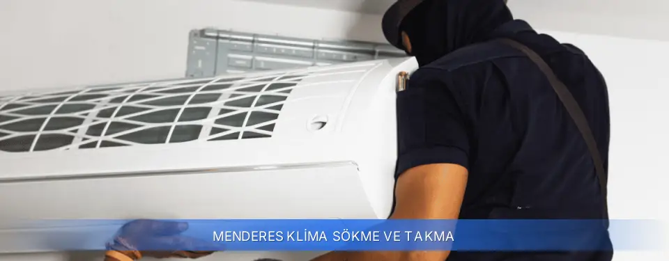 Menderes İlçemi Klima Sökme ve Takma